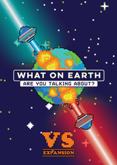 What on Earth Are You Talking About? - VS. Expansion